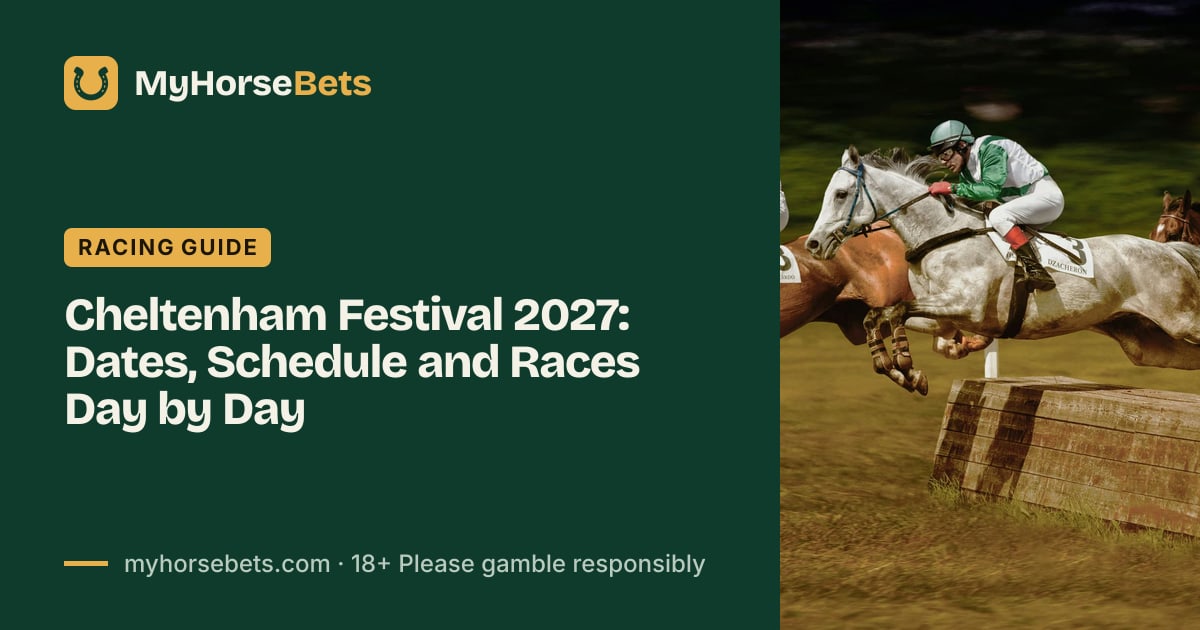 Cheltenham Festival 2027 | Dates, Races & Full Schedule | MyHorseBets