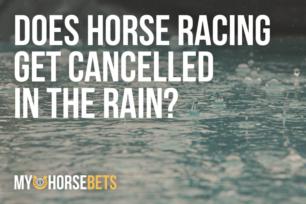 does horse racing get cancelled in the rain